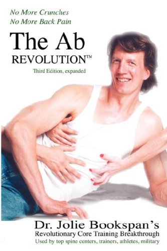 Stock image for The Ab Revolution Third Edition : No More Crunches No More Back Pain for sale by Better World Books