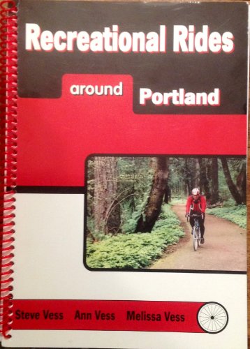 Recreational Rides Around Portland Version 4.1 2nd Edition More Rides!