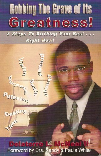 Stock image for Robbing the Grave of Its Greatness: 8 Steps to Birthing Your Best. Right Now! for sale by SecondSale