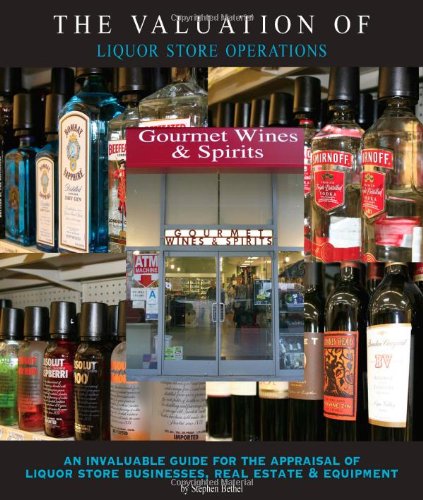 9780972133036: The Valuation of Liquor Store Operations: An Invaluable Guide for the Appraisal of Liquor Store Businesses, Real Estate and Equipment