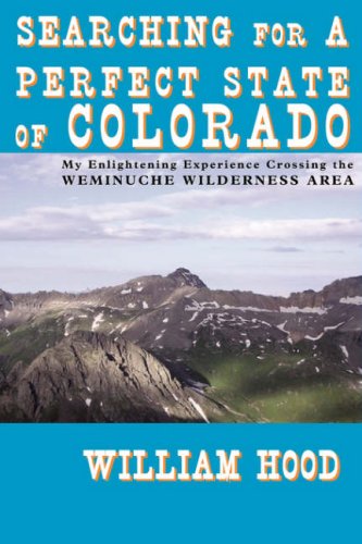 Beispielbild fr Searching For A Perfect State Of Colorado: My Enlightening Experi zum Verkauf von Hawking Books