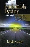 Undeniable Destiny : The True Story of a Modern-Day Joseph Journey