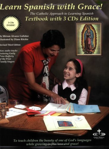 Stock image for Learn Spanish with Grace! The Catholic Approach to Learning Spanish Textbook with 3 CDs Edition for sale by ThriftBooks-Dallas