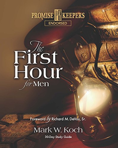 Stock image for The First Hour For Men: 30-Day Study Guide for sale by SecondSale