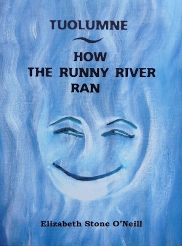 9780972141215: Tuolumne How the Runny River Ran