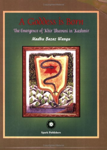 Stock image for A Goddess is Born: The Emergence of Khir Bhavani in Kashmir for sale by Books From California