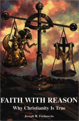 9780972146111: Faith with Reason: Why Christianity Is True