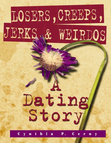 Stock image for Losers, Creeps, Jerks, and Weirdos: A Dating Story for sale by ThriftBooks-Atlanta