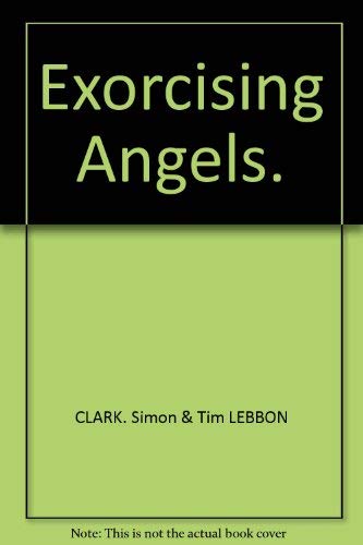 Beispielbild fr Exorcising Angels. zum Verkauf von Goldstone Books