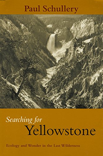 Beispielbild fr Searching for Yellowstone : Ecology and Wonder in the Last Wilderness zum Verkauf von Better World Books