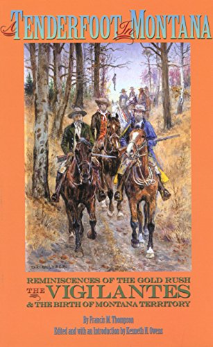 Stock image for Tenderfoot in Montana: Reminiscences Of The Gold Rush, The Vigilantes, And The Birth Of Montana Territory for sale by Blindpig Books