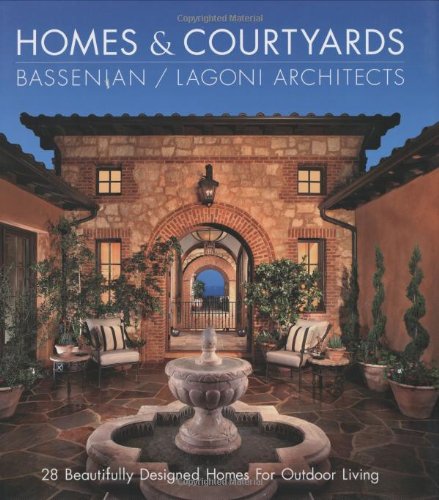Stock image for Homes & Courtyards: 28 Beautifully Designed Homes for Outdoor Living for sale by ZBK Books