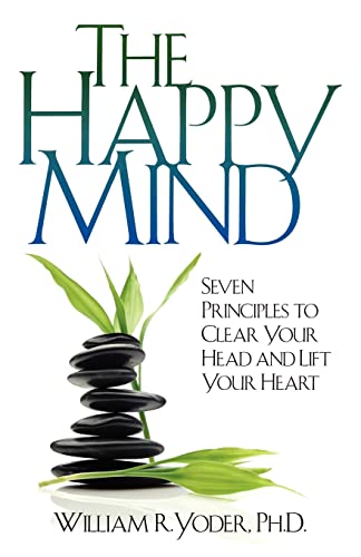Beispielbild fr The Happy Mind: Seven Principles to Clear Your Head and Lift Your Heart zum Verkauf von ThriftBooks-Dallas