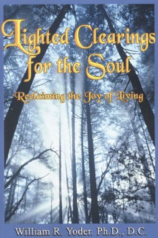 Beispielbild fr Lighted Clearings for the Soul: Reclaiming the Joy of Living zum Verkauf von Lowry's Books