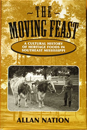 Beispielbild fr The Moving Feast: A Cultural History of Heritage Foods in Southeast Mississippi zum Verkauf von BooksRun