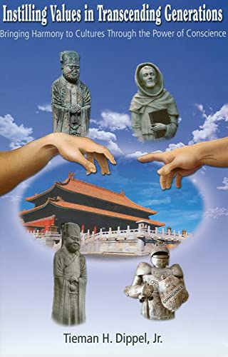 Stock image for Instilling Values in Transcending Generations: Bringing Harmony to Cultures Through the Power of Conscience (Book Three of the Language of Conscience) for sale by HPB-Movies