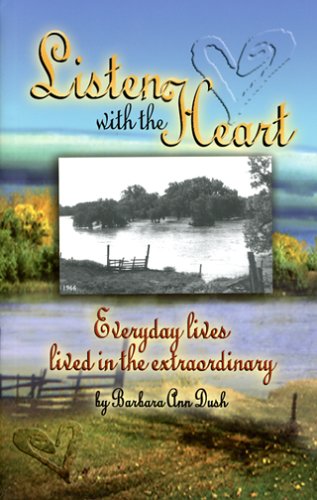 Imagen de archivo de Listen with the Heart: Everyday Lives Lived in the Extraordinary a la venta por Prairie Creek Books LLC.