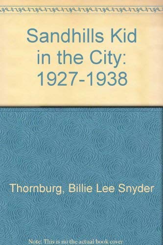 Beispielbild fr Sandhills Kid in the City, 1927-1938 zum Verkauf von ThriftBooks-Dallas