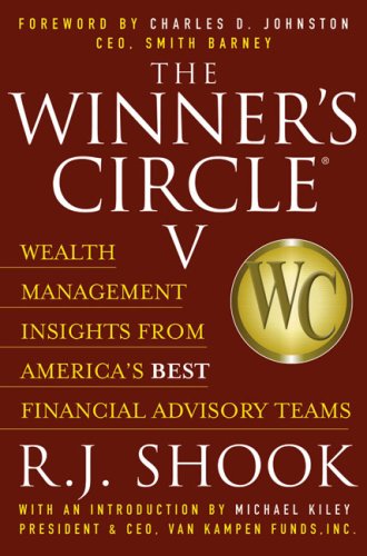 Imagen de archivo de Winner's Circle V: Wealth Management Insights from America's Best Financial Advisory Teams (The Winner's Circle Series) [Hardcover] Shook, R. J.; Kiley, Michael and Johnston, Charles D. a la venta por RUSH HOUR BUSINESS