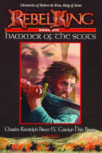Stock image for Rebel King Bk. 1 : Hammer of the Scots for sale by Better World Books