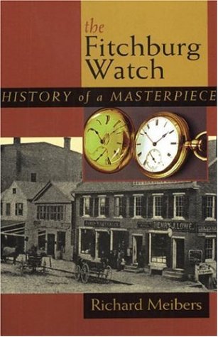 FITCHBURG WATCH History of a Masterpiece