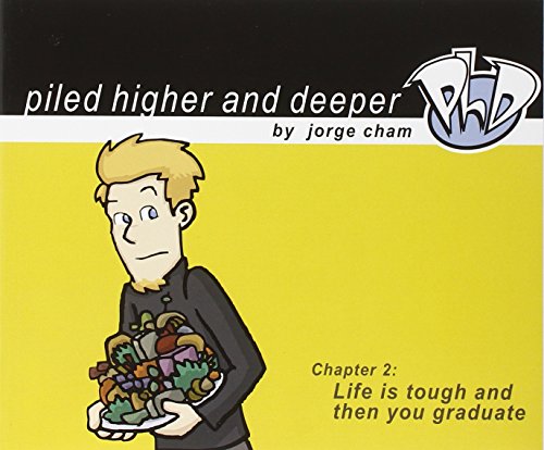 Stock image for Life Is Tough and Then You Graduate : The Second Piled Higher and Deeper Comic Strip Collection for sale by Better World Books