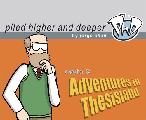 Beispielbild fr Adventures in Thesisland: The Fifth Piled Higher and Deeper Comic Strip Collection zum Verkauf von WorldofBooks