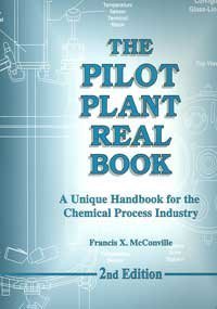 9780972176927: The Pilot Plant Real Book: A Unique Handbook For The Chemical Process Industry