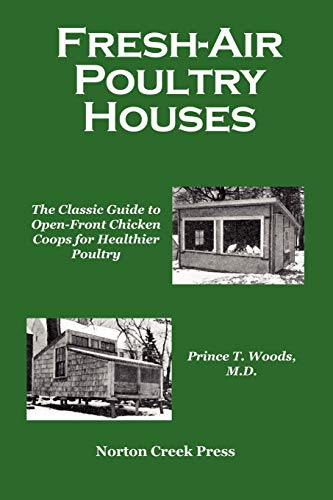 Stock image for Fresh-Air Poultry Houses: The Classic Guide to Open-Front Chicken Coops for Healthier Poultry for sale by HPB-Ruby