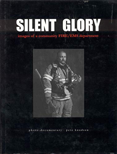 9780972177900: Silent Glory: Images of a FIRE/EMS Department