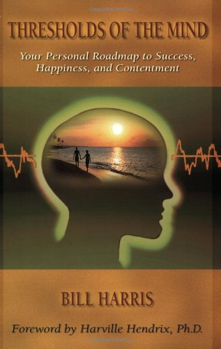 9780972178006: Thresholds of the Mind: Your Personal Roadmap to Success, Happiness, and Contentment