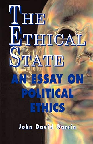 9780972178648: The Ethical State - An Essay On Political Ethics