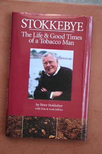 Stock image for Stokkebye The Life & Good Times of a Tobacco Man for sale by Harry Alter