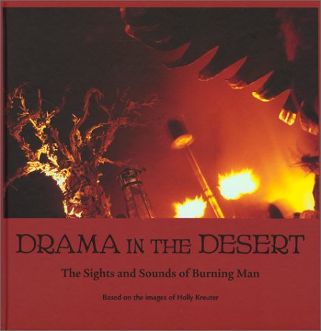 Stock image for Drama in the Desert : The Sights and Sounds of Burning Man for sale by Better World Books: West