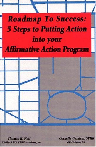 Stock image for Roadmap to Success : 5 Steps to Putting Action into Your Affirmative Action Program for sale by Better World Books