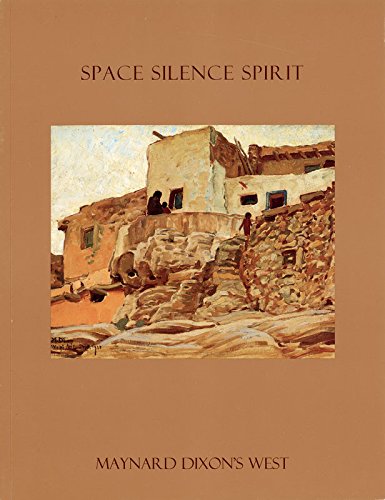 9780972181501: Space Silence Spirit Maynard Dixon's West