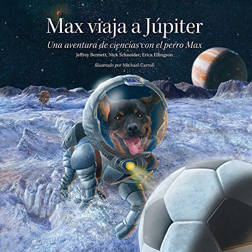 Stock image for Max viaja a Júpiter: Una aventura de ciencias con el perro Max (Science Adventures with Max the Dog series) (Spanish Edition) for sale by Books From California