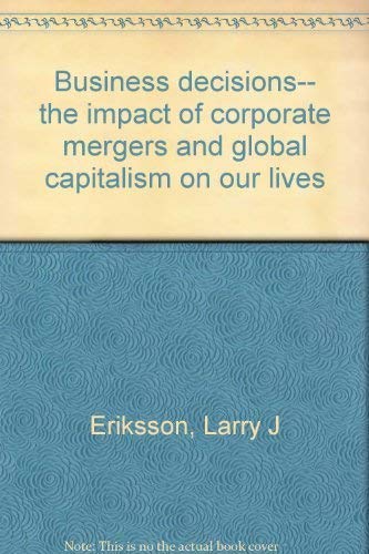 9780972187503: Title: Business decisions the impact of corporate mergers