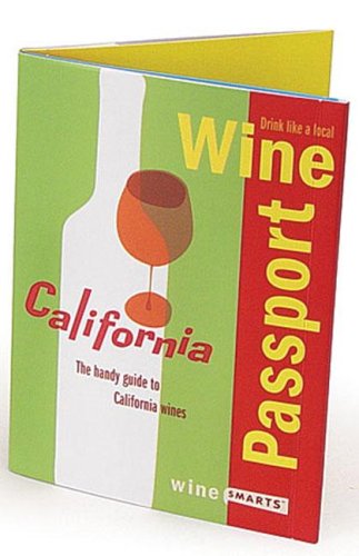 Beispielbild fr Wine Passport: California (Wine Smarts) zum Verkauf von Black and Read Books, Music & Games