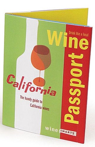 Imagen de archivo de WinePassport: California: The Handy Guide to California Wines a la venta por Hawking Books