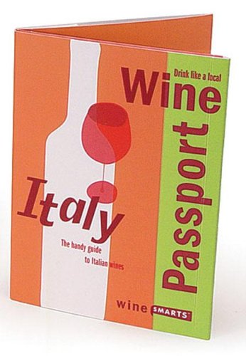 Beispielbild fr Wine Passport: Italy (Wine Smarts) zum Verkauf von Black and Read Books, Music & Games