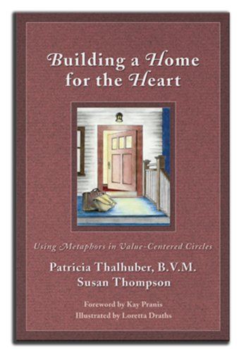 9780972188630: Building a Home for the Heart: Using Metaphors in Value-Centered Circles