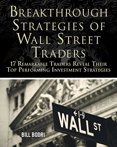 Stock image for Breakthrough Strategies of Wall Street Traders: 17 Remarkable Traders Reveal Their Top Performing Investment Strategies for sale by HPB-Red