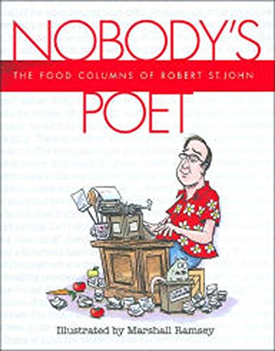 Stock image for Nobody's Poet The Food Columns of Robert St. John for sale by ThriftBooks-Atlanta