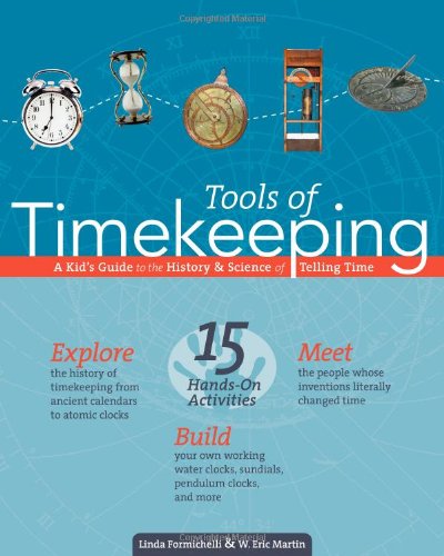 Beispielbild fr Tools of Timekeeping : A Kid's Guide to the History and Science of Telling Time zum Verkauf von Better World Books