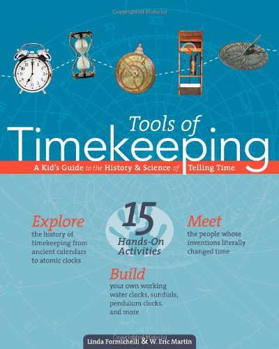 9780972202671: Tools of Timekeeping: A Kid's Guide to the History and Science of Telling Time (Tools of Discovery Series) (Build It Yourself): A Kid's Guide to the ... of Telling Time, 15 Hands-on Activities