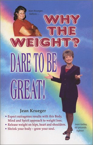 Beispielbild fr Why the Weight? Dare To Be Great! zum Verkauf von Red's Corner LLC