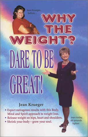 Stock image for Why the Weight? Dare To Be Great! for sale by Red's Corner LLC