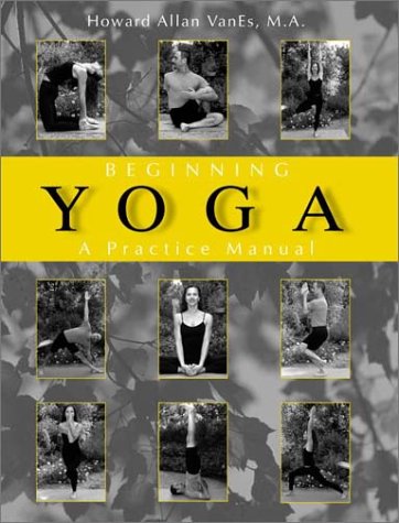 Beispielbild fr Beginning Yoga: A Practice Manual zum Verkauf von WorldofBooks