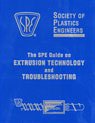 9780972215923: The SPE Guide on Extrusion Technology and Troubleshooting (SPE Division Series)